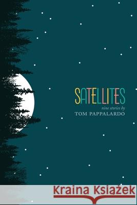 Satellites Tom Pappalardo 9780998327839 Object Publishing