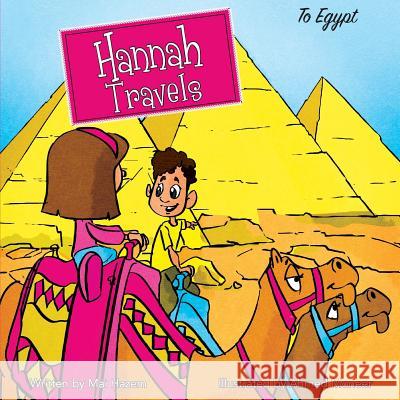 Hannah Travels: To Egypt Mai Hazem Ahmed Moneer 9780998328720 Prolance