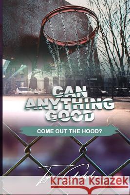 Can Anything Good Come Out The Hood? Barr, Jeirnear 9780998331171 SIMMs Books Publishing