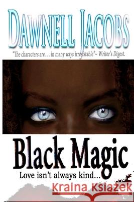 Black Magic Dawnell Jacobs 9780998332215 Heal the Heart Publishing