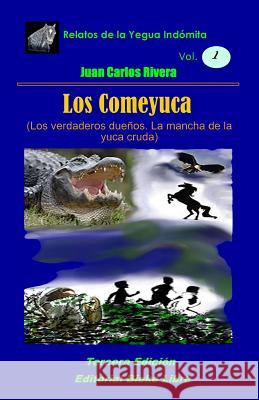 Los Comeyuca Juan Carlos Rivera 9780998333007