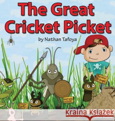 The Great Cricket Picket Nathan Tafoya, Melissa Bastow 9780998335209