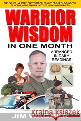 Warrior Wisdom: In One Month Jim Wagner 9780998335872 Jim Wagner