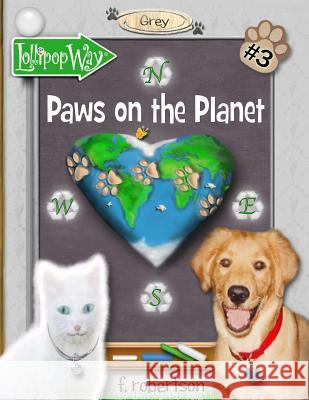 Paws on the Planet F. Robertson F. Robertson 9780998341828 F. Robertson Studios, LLC