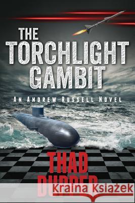 The Torchlight Gambit Thad Dupper 9780998347653 Kilshaw Press LLC