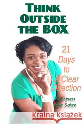 Think Outside the Box: 21 Days to A Clear Direction Dalieh, Sebe 9780998348223 Leading Through Living Community