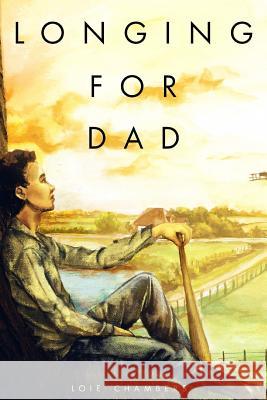 Longing for Dad Loie Chambers 9780998348254 Leading Through Living Community, LLC