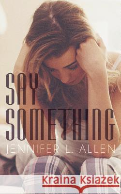 Say Something Jennifer L. Allen 9780998349657 Jennifer L. Allen