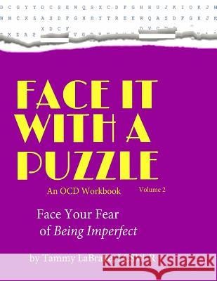 Face Your Fear of Being Imperfect: Face it With a Puzzle Labrake, Tammy 9780998359748 Tammy Labrake