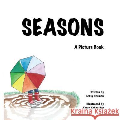 Seasons: A Picture Book Betsy Herman Karen Schneider 9780998360003 Embracing Hope Publishing