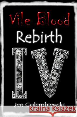 Vile Blood 4: Rebirth Jen Golembiewski 9780998361338