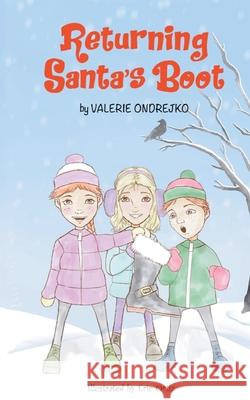 Returning Santa's Boot Valerie Ondrejko Eric Ortiz 9780998362830