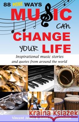 88 MORE Ways Music Can Change Your Life Joann Pierdomenico Vincent James 9780998363714 Keep Music Alive