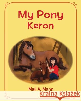 My Pony Keron Mali a. Mann 9780998367781 Applegate Valley Publishing