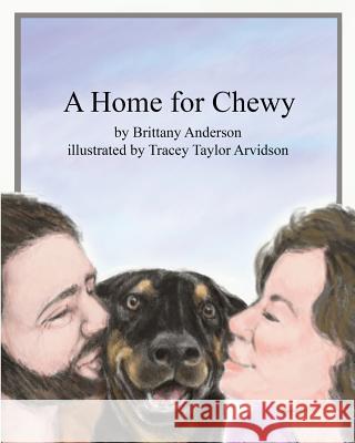 A Home for Chewy Brittany Anderson Tracey Taylo 9780998373522 Brittany Anderson
