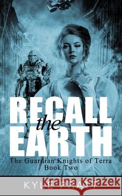 Recall the Earth Kyle Pratt 9780998375625