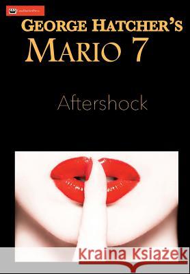 Mario 7: Aftershock George Hatcher Allie Bates 9780998376288 Casahatcherpress