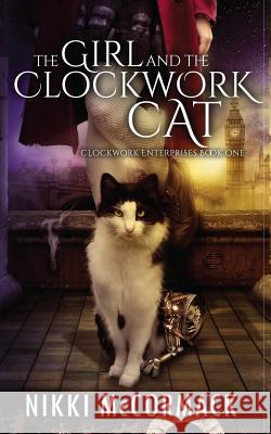 The Girl and the Clockwork Cat Nikki McCormack 9780998376516 Elysium Books