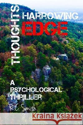 Thoughts Harrowing Edge: A Psychological Thriller MR Randy C. Smith 9780998377506 Randy C. Smith