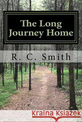 The Long Journey Home Randy C. Smith 9780998377513