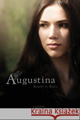 Augustina: Sequel to Sadie Rebecca Belliston 9780998377605 Gated Publishing