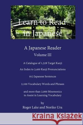 Learn to Read in Japanese, Volume III Roger Lake Noriko Ura 9780998378725 Roger Lake