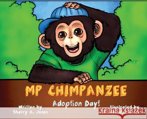 MP Chimpanzee, Adoption Day Sherry a. Jones Rosaria Vinci 9780998379685