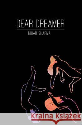 Dear Dreamer Nihar Sharma 9780998381114