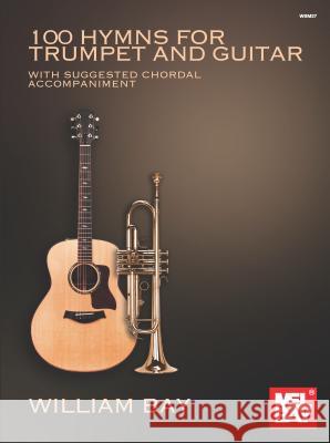100 Hymns For Flute And Guitar William Bay 9780998384252 Mel Bay Publications,U.S.