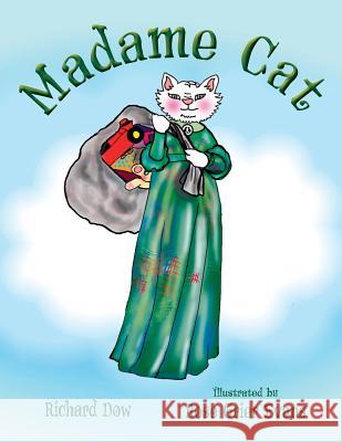 Madame Cat Richard Dow Rose Grier Evans 9780998385907 Madame Cat Publishing