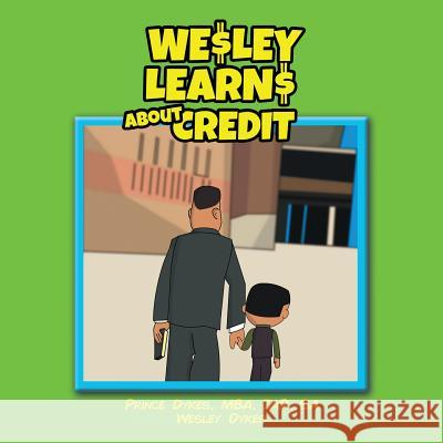 Wesley Learns About Credit Mba Iar Sa Prince Dykes 9780998386010