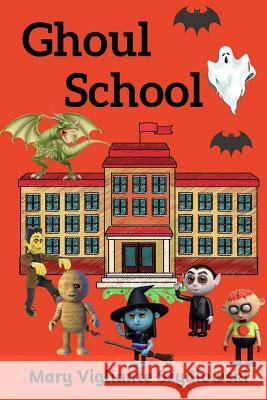 Ghoul School Mary Vigliante Szydlowski 9780998386959