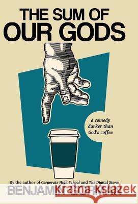 The Sum of Our Gods Benjamin Gorman 9780998388090 Not a Pipe Publishing
