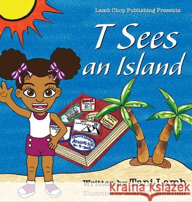 T Sees an Island Tani Lamb Marian Mekhail 9780998394114 Lambchop Publishing