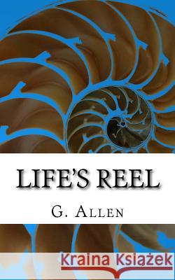 Life's Reel G. Allen Courtney Leal 9780998394534 Gallenbooks