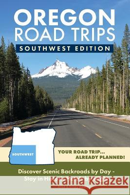 Oregon Road Trips - Southwest Edition Mike Westby Kristy Westby 9780998395029 Mike Fox Publications