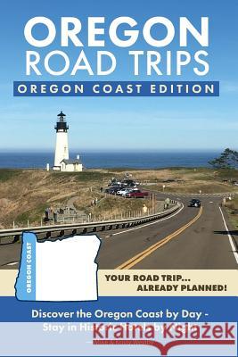 Oregon Road Trips - Oregon Coast Edition Mike Westby Kristy Westby 9780998395036 Mike Fox Publications