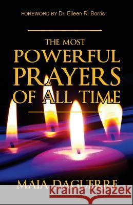 The Most Powerful Prayers of All Time Maia Daguerre 9780998395920