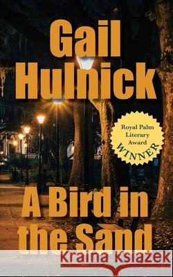 A Bird in the Sand Gail Hulnick 9780998399010 Windword Group Publishing & Media