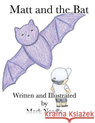 Matt and the Bat Mark Needle 9780998401225