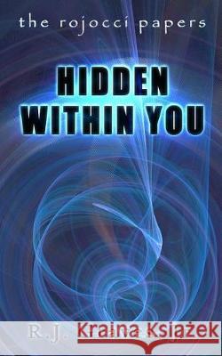 Hidden Within You R. J. Grave 9780998407326