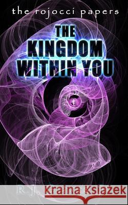 The Kingdom Within You Jr. R. J. Graves 9780998407333 R. J. Graves, Jr.