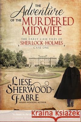 The Adventure of the Murdered Midwife Liese Anne Sherwood-Fabre 9780998411293 Little ELM Press