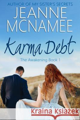 Karma Debt: The Awakening, Book 1 Jeanne McNamee 9780998411835