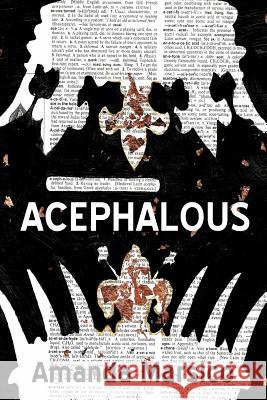 Acephalous: Book 1 Amanda Marsico 9780998420912 Red Ink Enthusiast