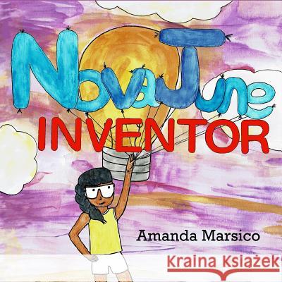 Nova June: Inventor Amanda Marsico Amanda Marsico 9780998420936 Red Ink Enthusiast