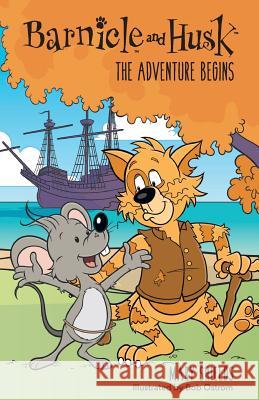 Barnicle and Husk: The Adventure Begins Mary Shields 9780998424057 SDP Publishing Solutions, LLC