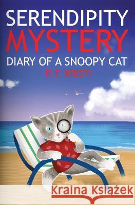 Serendipity Mystery: Diary of a Snoopy Cat (Inca Book Series 7) R. F. Kristi 9780998429137 Prodigy Gold Books