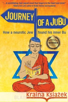 Journey of a JuBu: How a neurotic Jew found his inner Bu Blaine Langberg 9780998429342 Blaine Langberg