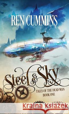 Steel & Sky: Tales of the Dead Man Ren Cummins Fiona Jayde K. H. Koehler 9780998429434 Doce Blant Publishing